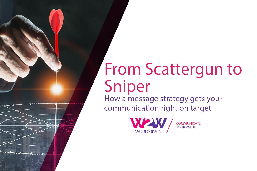 From Scattergun To Sniper How A Message Strategy Gets Your from-scattergun-to-sniper-how-a-message-strategy-gets-your